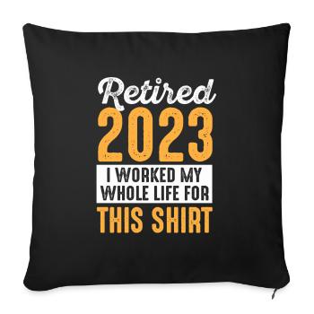 Retirement 2023 Lifelong work Retirement - Sofa pillowcase 17,3'' x 17,3'' (45 x 45 cm) - black - Front