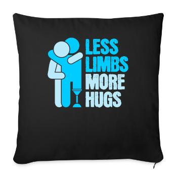 Amputé Moins de membres Plus de câlins - Housse de coussin décorative 45 x 45 cm - noir - Devant