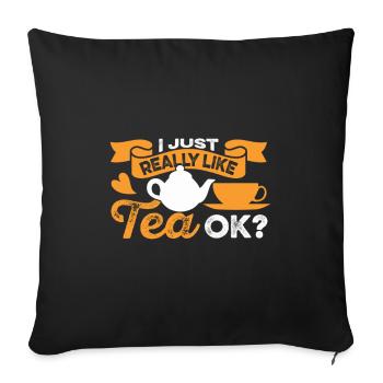 I really like tea chai drinkers tea lovers - Sofa pillowcase 17,3'' x 17,3'' (45 x 45 cm) - black - Front