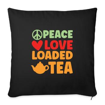 Peace Love Loaded Tea Chai Drinkers Tea Lovers - Sofa pillowcase 17,3'' x 17,3'' (45 x 45 cm) - black - Front