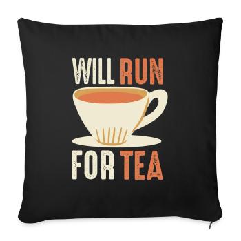 Will Run For Tea Chai Drinkers Tea Lovers Chai - Sofa pillowcase 17,3'' x 17,3'' (45 x 45 cm) - black - Front