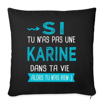 Karine Si tu n as pas une karine - Housse de coussin décorative 45 x 45 cm - noir - Devant