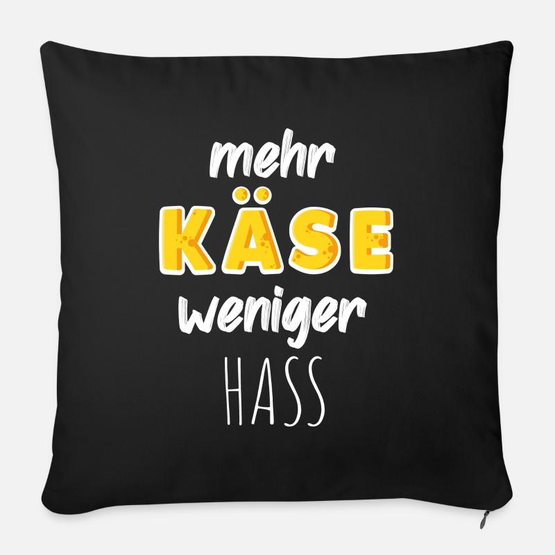 Mehr Käse, weniger Hass - Sofakissenbezug 45 x 45 cm - Schwarz