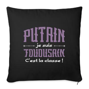Putain je suis toulousain c'est la classe - Housse de coussin décorative 45 x 45 cm - noir - Devant