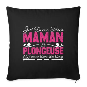 J'ai deux titres maman et Plongeuse. Cadeau Maman - Housse de coussin décorative 45 x 45 cm - noir - Devant