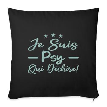 je suis psy qui déchire - Housse de coussin décorative 45 x 45 cm - noir - Devant