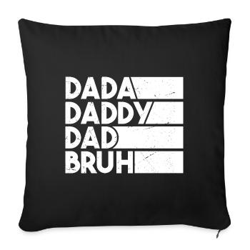 Dada Daddy Dad Bruh - Sofa pillowcase 17,3'' x 17,3'' (45 x 45 cm) - black - Front