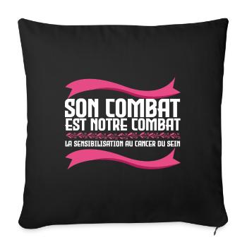 Son combat est notre combat - Cancer - Housse de coussin décorative 45 x 45 cm - noir - Devant