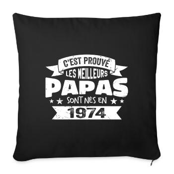 C'est Prouvé Les Meilleurs Papas Sont Nés En 1974 - Housse de coussin décorative 45 x 45 cm - noir - Devant