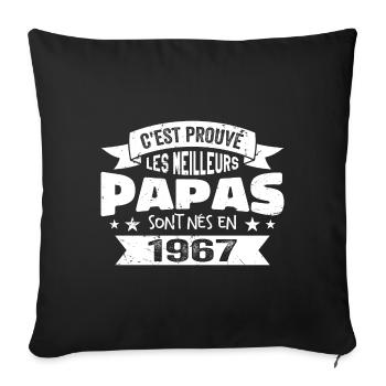 C'est Prouvé Les Meilleurs Papas Sont Nés En 1967 - Housse de coussin décorative 45 x 45 cm - noir - Devant