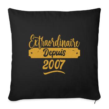 Extraordinaire Depuis 2007 | Cadeau Anniversaire - Housse de coussin décorative 45 x 45 cm - noir - Devant