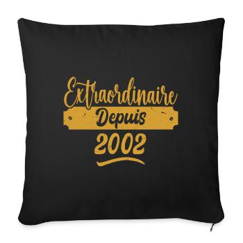 Extraordinaire Depuis 2002 | Cadeau Anniversaire - Housse de coussin décorative 45 x 45 cm - noir - Devant