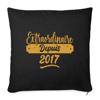 Extraordinaire Depuis 2017 | Cadeau Anniversaire - Housse de coussin décorative 45 x 45 cm - noir - Devant