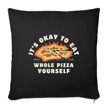 c'est bien de manger une pizza entière toi-même - Housse de coussin décorative 45 x 45 cm - noir - Devant