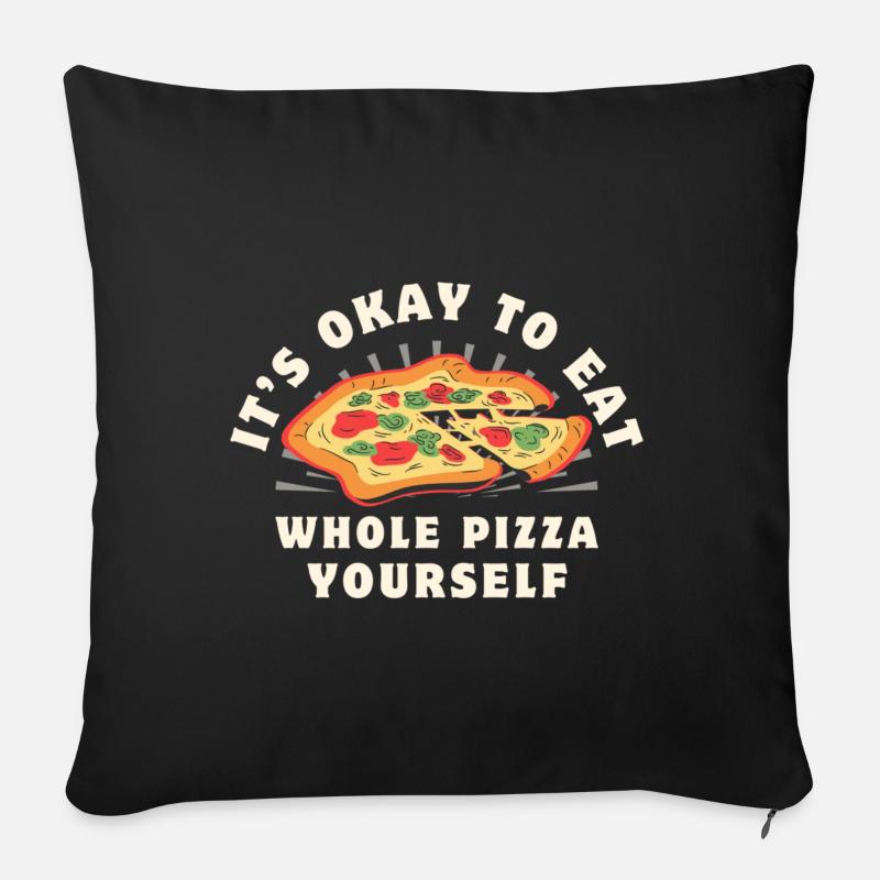 c'est bien de manger une pizza entière toi-même - Housse de coussin décorative 45 x 45 cm - noir