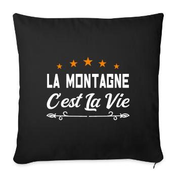 La montagne c est la vie. cadeau humour nature - Housse de coussin décorative 45 x 45 cm - noir - Devant