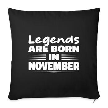 Legends are born in November - Sofa pillowcase 17,3'' x 17,3'' (45 x 45 cm) - black - Front