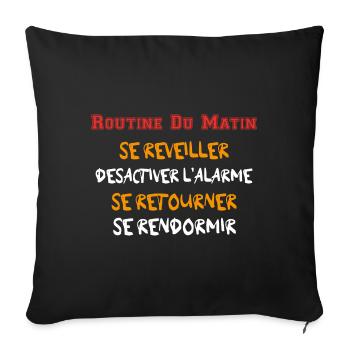 Routine du Matin - Se réveiller ... Se rendormir - Housse de coussin décorative 45 x 45 cm - noir - Devant