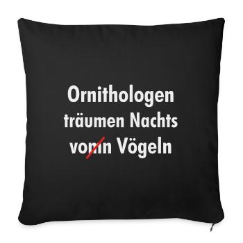Ornithologen träumen nachts von vom Vögeln - Sofakissenbezug 45 x 45 cm - Schwarz - Vorne