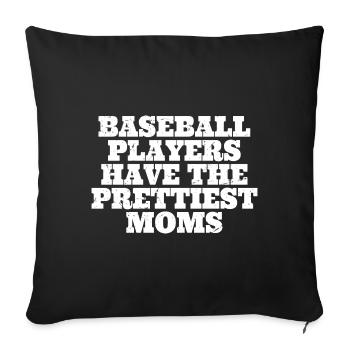Baseball Players Have The Prettiest Moms Baseball - Sofa pillowcase 17,3'' x 17,3'' (45 x 45 cm) - black - Front