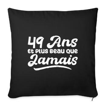 49 Ans Et Plus Beau Que Jamais, Anniversaire Homme - Housse de coussin décorative 45 x 45 cm - noir - Devant