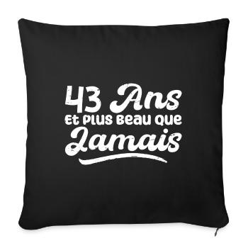 43 Ans Et Plus Beau Que Jamais, Anniversaire Homme - Housse de coussin décorative 45 x 45 cm - noir - Devant