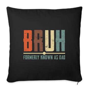 Bruh Formerly Known As Dad - Sofa pillowcase 17,3'' x 17,3'' (45 x 45 cm) - black - Front