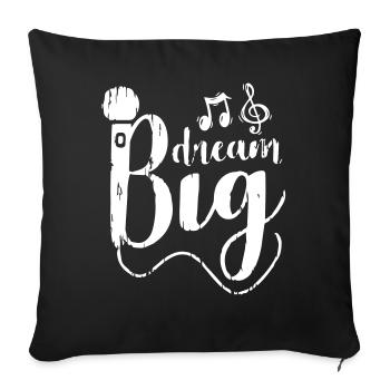 Dream Big Singer - Sofakissenbezug 45 x 45 cm - Schwarz - Vorne