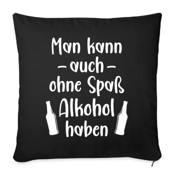Alkohol betrinken Bier Sauftour Alkoholexzesse Alk - Sofakissenbezug 45 x 45 cm - Schwarz - Vorne