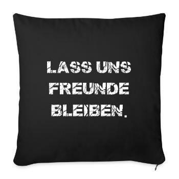 Lass Uns Freunde Bleiben - Sofakissenbezug 45 x 45 cm - Schwarz - Vorne