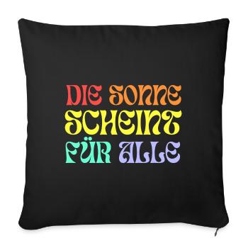 Die Sonne scheint für alle - Sofakissenbezug 45 x 45 cm - Schwarz - Vorne
