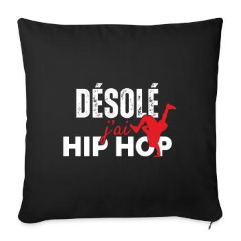 Désolé J'ai Hip Hop - Housse de coussin décorative 45 x 45 cm - noir - Devant
