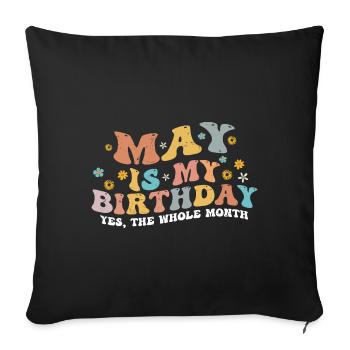 May Is My Birthday Month, Funny Birthday Month - Housse de coussin décorative 45 x 45 cm - noir - Devant