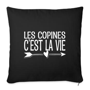 Les copines c'est la vie. Cadeau copine. - Housse de coussin décorative 45 x 45 cm - noir - Devant