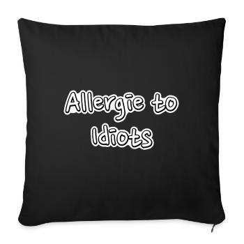 Allergie To Idiots Krank Idioten Spruch Geschenk - Sofakissenbezug 45 x 45 cm - Schwarz - Vorne