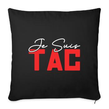 Je Suis TAC | TAC TIC Duo Drôle Cadeau - Housse de coussin décorative 45 x 45 cm - noir - Devant