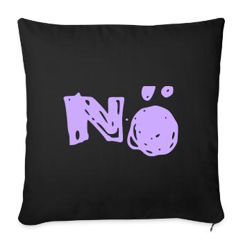 Nö Nee Nein - Sofakissenbezug 45 x 45 cm - Schwarz - Vorne
