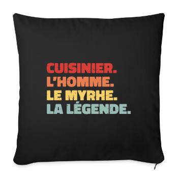 Cuisinier, l'homme, le mythe, la légende, humour - Housse de coussin décorative 45 x 45 cm - noir - Devant