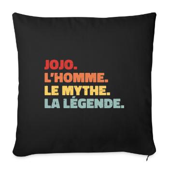 Jojo l'homme le mythe la légende - Housse de coussin décorative 45 x 45 cm - noir - Devant