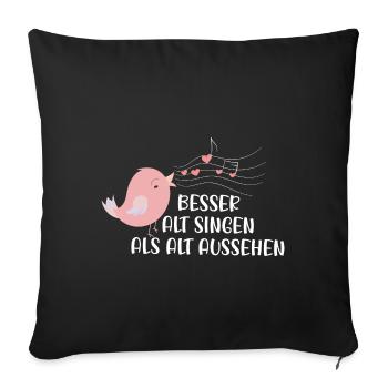 Chor Singen Geschenk Sängerin Sprüche Lustig - Sofakissenbezug 45 x 45 cm - Schwarz - Vorne