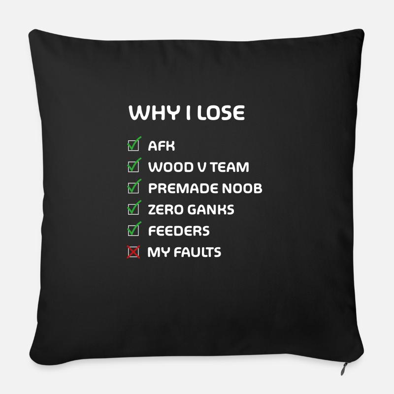 Why i lose - Merch of Legends - Sofakissenbezug 45 x 45 cm - Schwarz