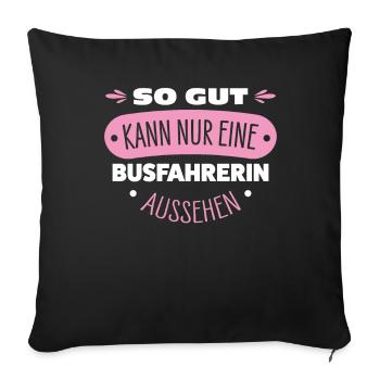 Busfahrerin - Sofakissenbezug 45 x 45 cm - Schwarz - Vorne