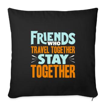 Friends Travel Travel Buddy - Sofa pillowcase 17,3'' x 17,3'' (45 x 45 cm) - black - Front