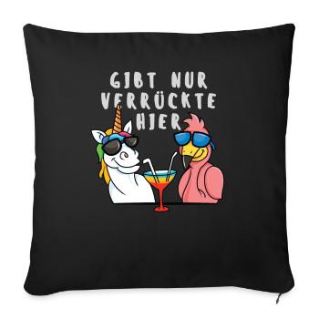 Gibt nur verrückte hier Einhorn und Flamingo - Sofakissenbezug 45 x 45 cm - Schwarz - Vorne