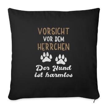 Vorsicht Vor Dem Herrchen Der Hund Ist Harmlos Dog - Sofakissenbezug 45 x 45 cm - Schwarz - Vorne