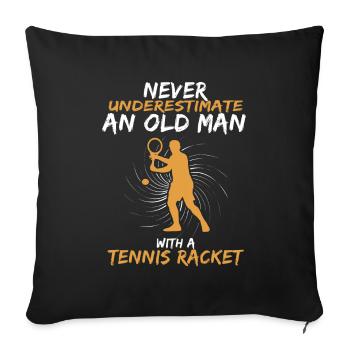 Never underestimate an old man with tennis - Sofa pillowcase 17,3'' x 17,3'' (45 x 45 cm) - black - Front