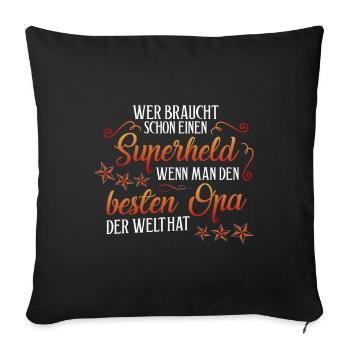 Wer braucht schon ein Superheld wir haben Opa - Sofakissenbezug 45 x 45 cm - Schwarz - Vorne