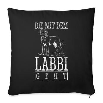 Die Mit Dem Labbi Geht Lustig Labrador Mama - Sofakissenbezug 45 x 45 cm - Schwarz - Vorne