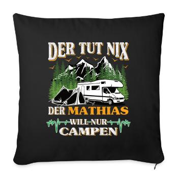 Camper Mathias der tut nix der will nur campen - Sofakissenbezug 45 x 45 cm - Schwarz - Vorne