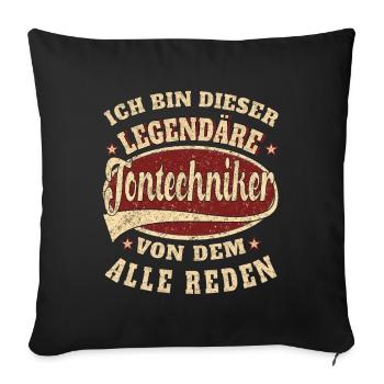 Tontechniker Ich bin dieser legendäre Tontechniker - Sofakissenbezug 45 x 45 cm - Schwarz - Vorne